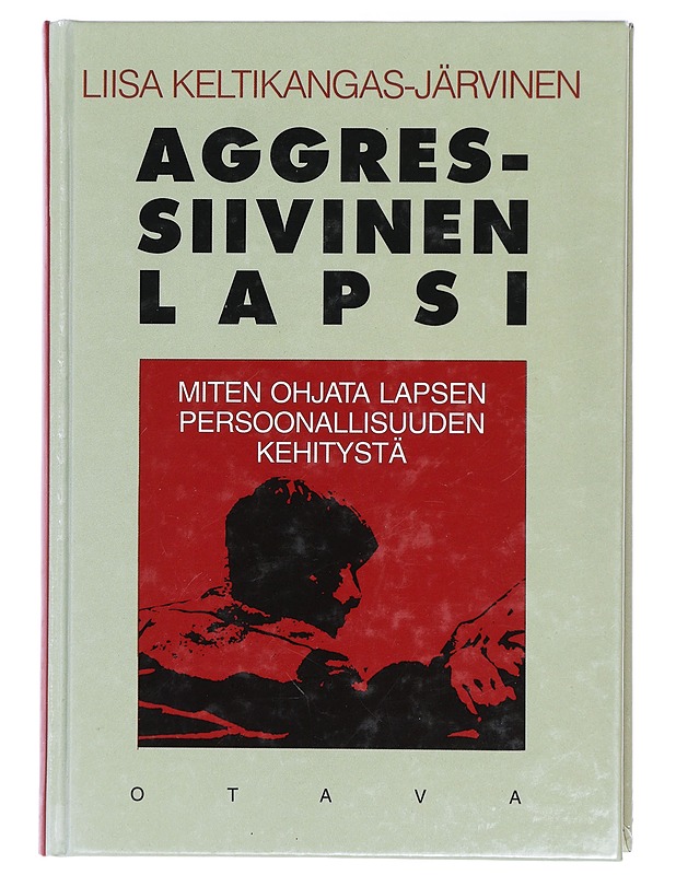 Aggressiivinen lapsi : miten ohjata lapsen persoonallisuuden kehitystä - Liisa Keltikangas-Järvinen - Tietokirjat ja oppaat - 10105420361 - 0