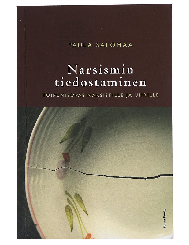 Narsismin tiedostaminen : toipumisopas narsistille ja uhrille - Paula Salomaa - Tietokirjat ja oppaat - 10105420395 - 0