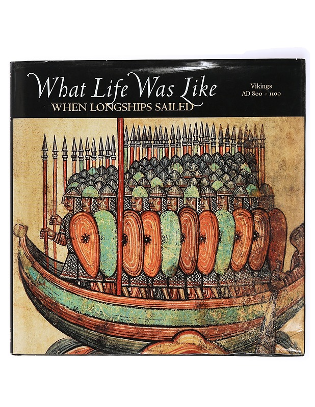 What life was like when longships sailed : Vikings AD 800-1100 - by the editors of Time-Life Books - Historiakirjat - 10105420435 - 0