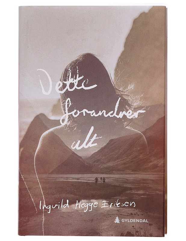 Dette forandrer alt - Ingvild Hegge Eriksen - Romaanit ja novellit - 10105420440 - 0