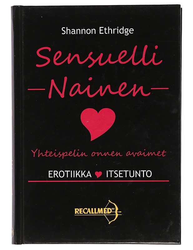 Sensuelli nainen : yhteispelin onnen avaimet : erotiikka, itsetunto - Ethridge, Shannon - Tietokirjat ja oppaat - 10105420580 - 0