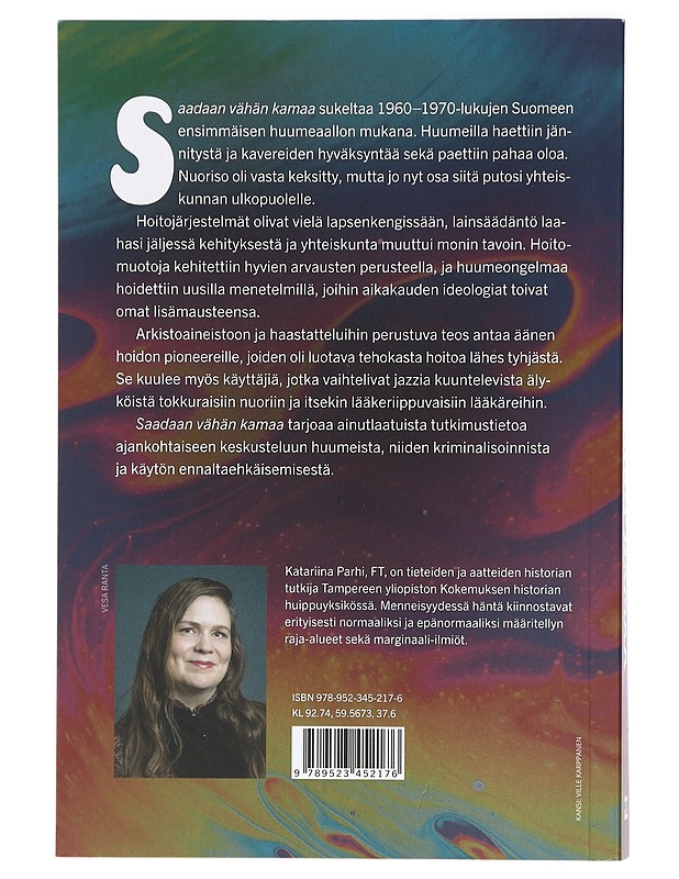 Saadaan vähän kamaa : Suomen ensimmäinen huumeaalto ja hoidon pioneerit - Katariina Parhi - Tietokirjat ja oppaat - 10105420622 - 1