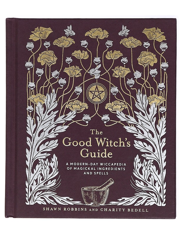 The Good Witch's Guide. A Modern-Day Wiccapedia of Magickal ingredients and Spells - Shawn Robbins and Charity Bedell - Harrastekirjat - 10105420630 - 0