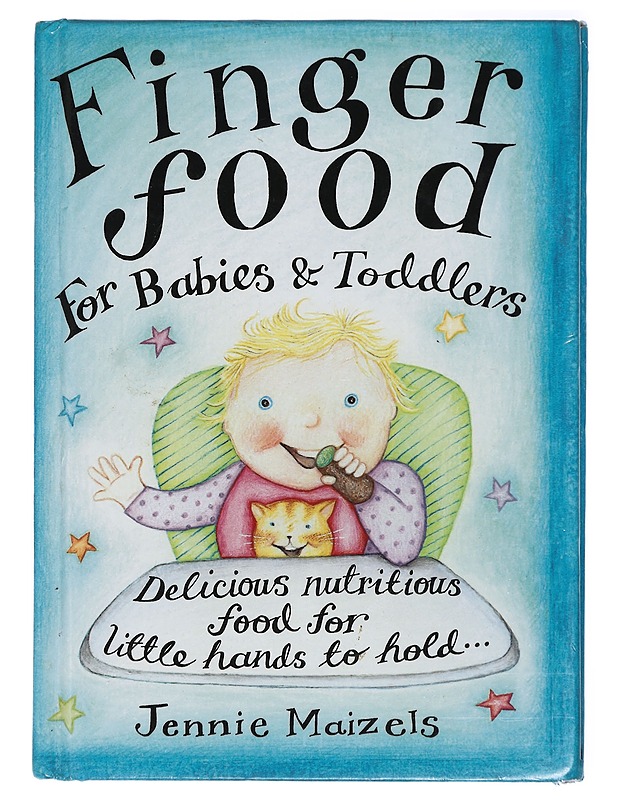 Finger Food for Babies & Toddlers: Delicious Nutritious Food for Little Hands to Hold - Maizels, Jennie - Ruokakirjat - 10105420639 - 0