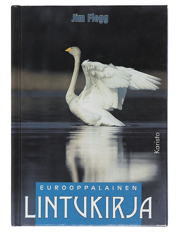 Eurooppalainen lintukirja - Flegg, Jim - Harrastekirjat - 10105420686 - 0