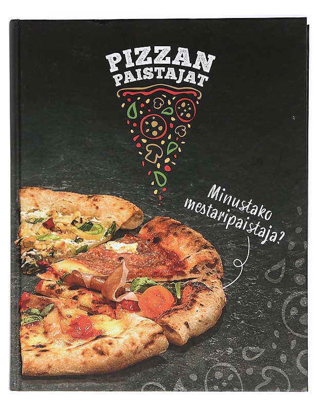Pizzanpaistajat : minustako mestaripaistaja? - Johnsson, Mikael - Ruokakirjat - 10105420707 - 0