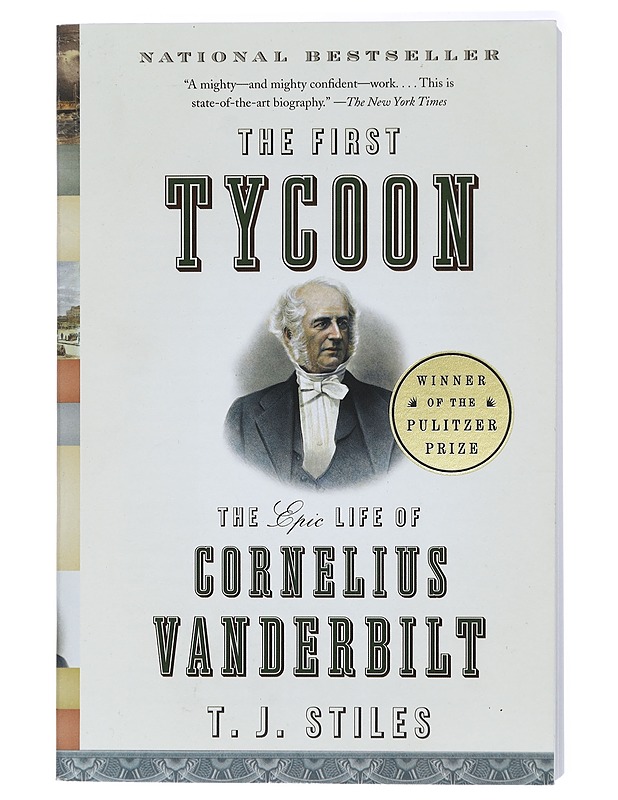 The first tycoon : the epic life of Cornelius Vanderbilt - T.J. Stiles - Elämäkerrat ja muistelmat - 10105420723 - 0
