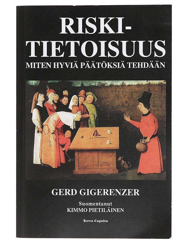 Riskitietoisuus : miten hyviä päätöksiä tehdään - Gigerenzer, Gerd - Tietokirjat ja oppaat - 10105420740 - 0