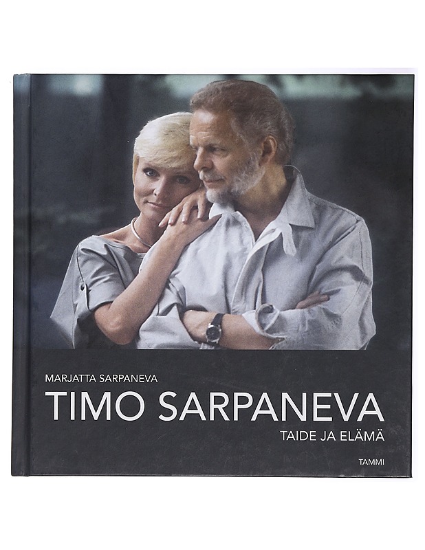 Timo Sarpaneva : taide ja elämä - Sarpaneva, Marjatta - Elämäkerrat ja muistelmat - 10105420794 - 0