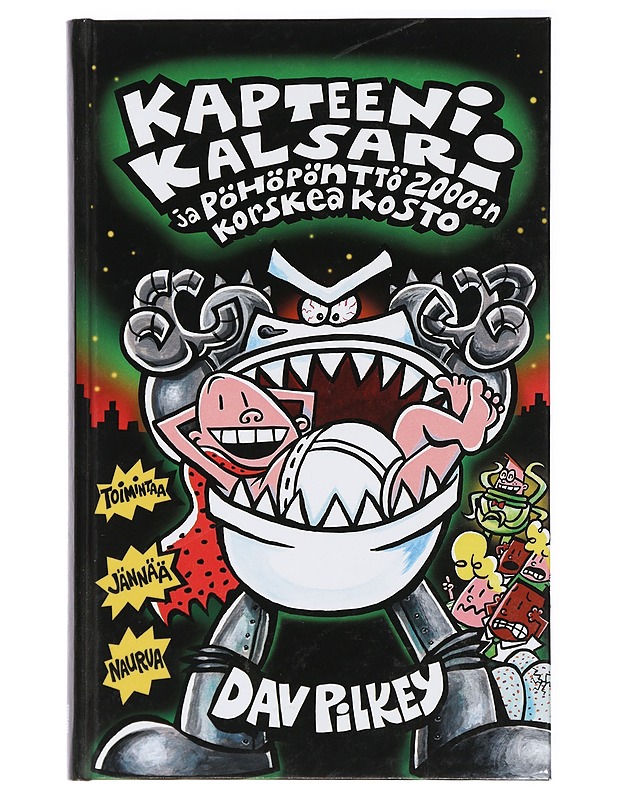 Kapteeni Kalsari ja Pöhöpönttö 2000:n korskea kosto - Pilkey, Dav - Lastenkirjat - 10105420849 - 0