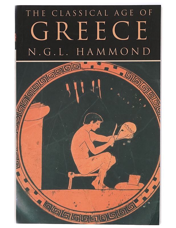 Classical Age of Greece - N . G . L Hammond - Historiakirjat - 10105420881 - 0