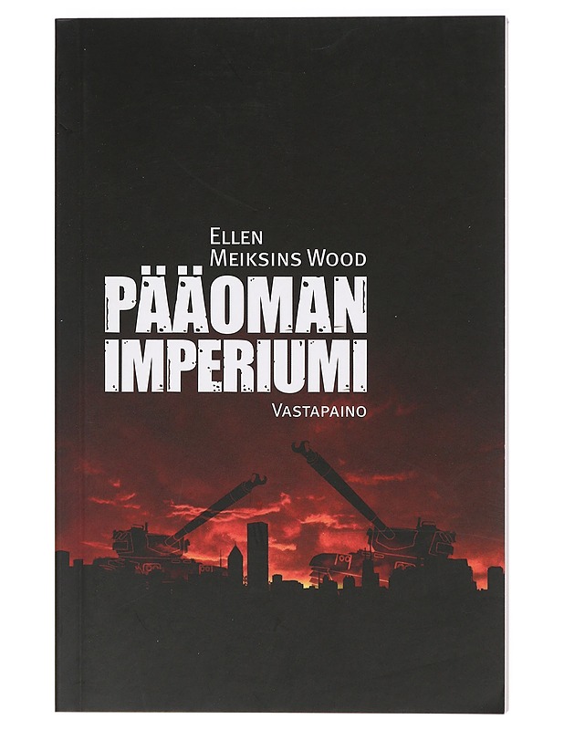 Pääoman imperiumi - Wood, Ellen Meiksins - Historiakirjat - 10105420973 - 0