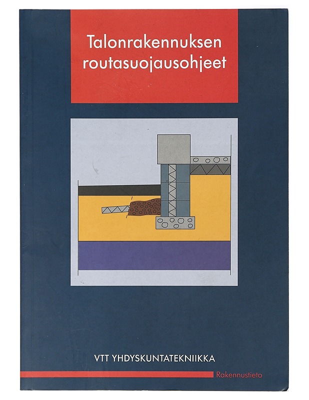 Talonrakennuksen routasuojausohjeet - Kivikoski, Harri - Tietokirjat ja oppaat - 10105421049 - 0