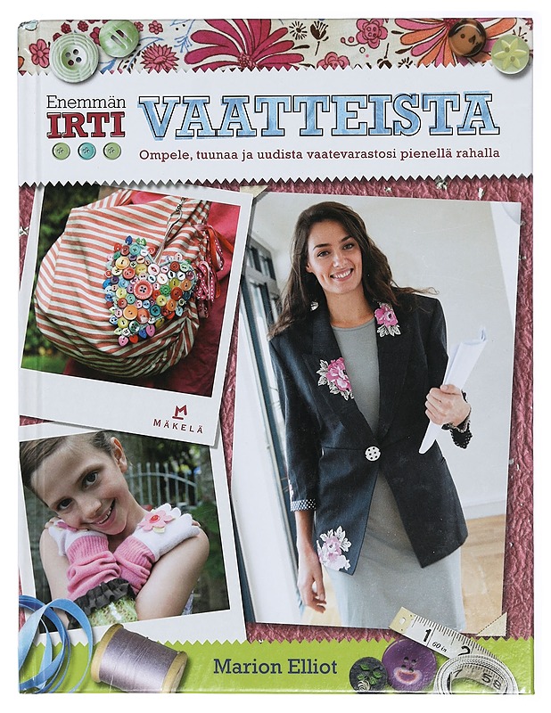 Enemmän irti vaatteista - Elliot, Marion - Tietokirjat ja oppaat - 10105421052 - 0
