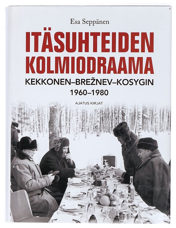 Itäsuhteiden kolmiodraama : Kekkonen-Breznev-Kosygin 1960-1980 - Esa Seppänen - Elämäkerrat ja muistelmat - 10105421076 - 0