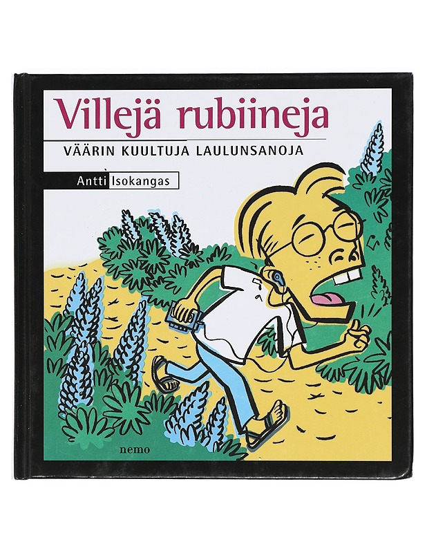 Villejä rubiineja : väärin kuultuja laulunsanoja - Isokangas, Antti - Musiikki- ja elokuvakirjat - 10105421084 - 0
