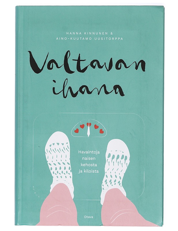 Valtavan ihana : havaintoja naisen kehosta ja kiloista : #valtavanihana - Kinnunen, Hanna - Tietokirjat ja oppaat - 10105421094 - 0