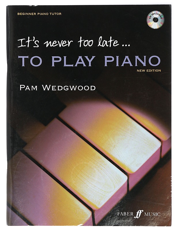 It's never too late... to play piano : a learn-as-you-play tutor with interactive CD - Pam Wedgwood - Musiikki- ja elokuvakirjat - 10105421117 - 0