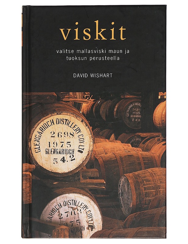 Viskit : valitse mallasviski maun ja tuoksun perusteella - Wishart, David - Harrastekirjat - 10105421143 - 0