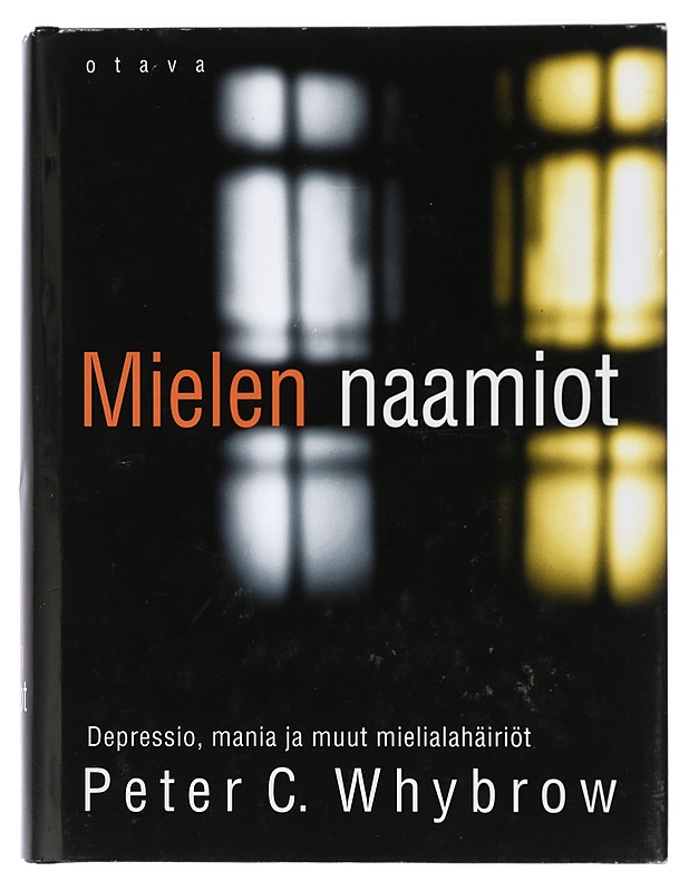 Mielen naamiot : depressio, mania ja muut mielialahäiriöt - Whybrow, Peter C. - Tietokirjat ja oppaat - 10105421189 - 0