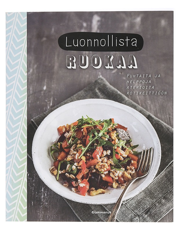 Luonnollista Ruokaa : Puhtaita ja Helppoja Aterioita Kotikeittiöön - Lewis, Sara - Ruokakirjat - 10105421221 - 0