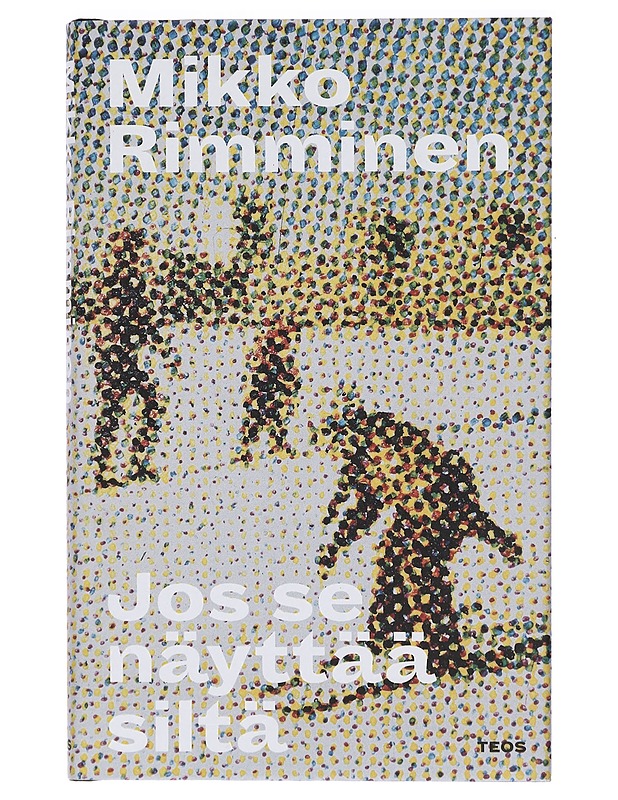 Jos se näyttää siltä - Mikko Rimminen - Romaanit ja novellit - 10105421226 - 0