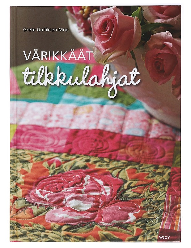 Värikkäät tilkkulahjat - Moe, Grete Gulliksen - Tietokirjat ja oppaat - 10105421405 - 0