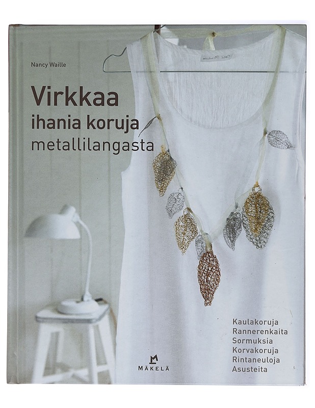 Virkkaa ihania koruja metallilangasta - Waille, Nancy - Tietokirjat ja oppaat - 10105421408 - 0