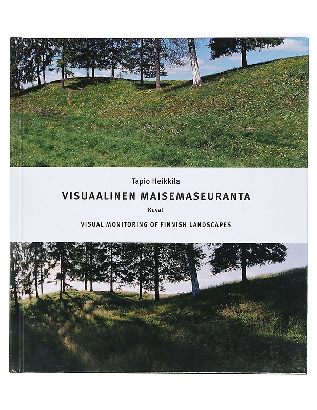 Visuaalinen maisemaseuranta : kulttuurimaiseman muutosten valokuvadokumentointi : kuvat = Visual monitoring of Finnish landscapes : photographic documentation of changes in cultura - Tietokirjat ja oppaat - 10105421506 - 0
