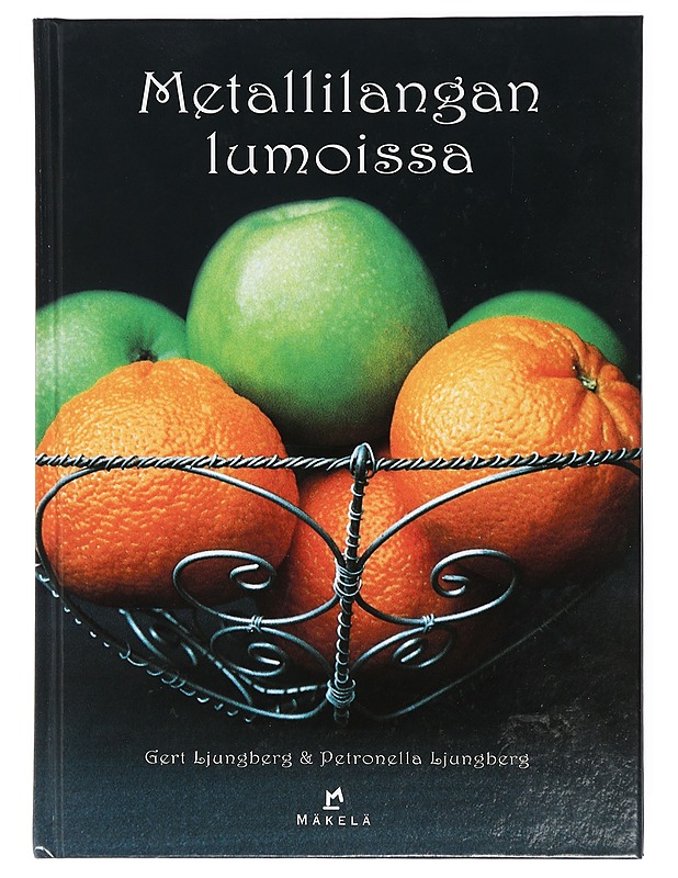 Metallilangan lumoissa - Gert Ljungberg, Petronella Ljungberg , - Tietokirjat ja oppaat - 10105421535 - 0