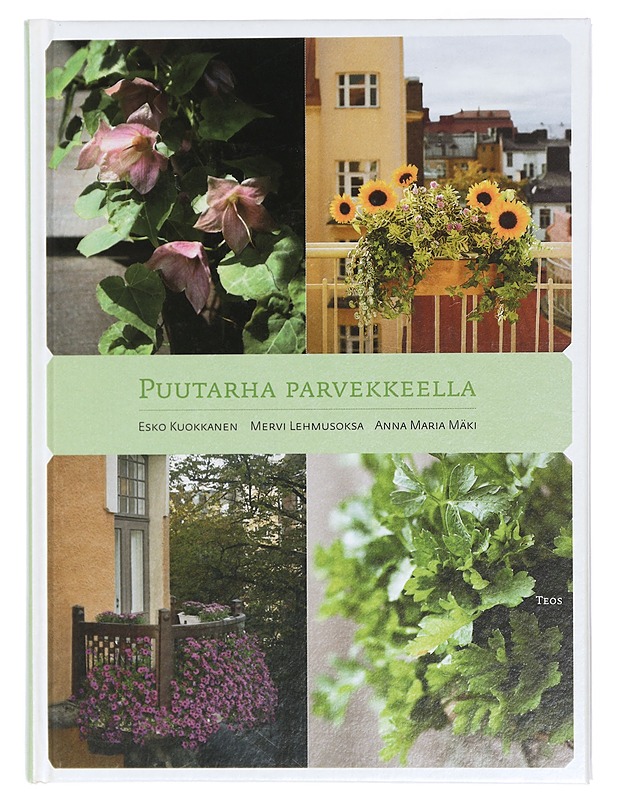 Puutarha parvekkeella - Kuokkanen, Esko - Harrastekirjat - 10105421604 - 0