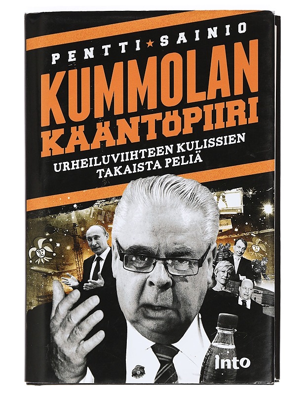 Kummolan kääntöpiiri : urheiluviihteen kulissien takaista peliä - Pentti Sainio - Elämäkerrat ja muistelmat - 10105421794 - 0