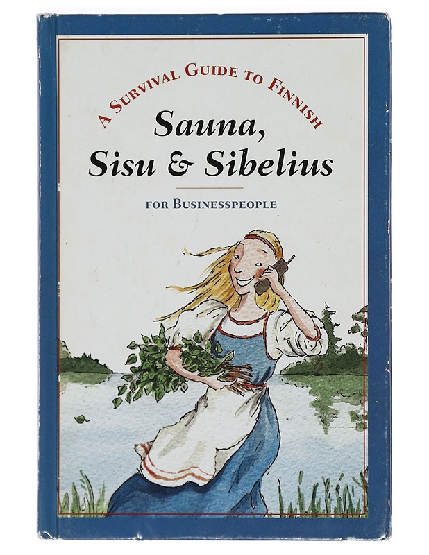 Sauna, sisu & Sibelius for businesspeople : a survival guide to Finnish - Dahlgren, Maija - Historiakirjat - 10105421815 - 0
