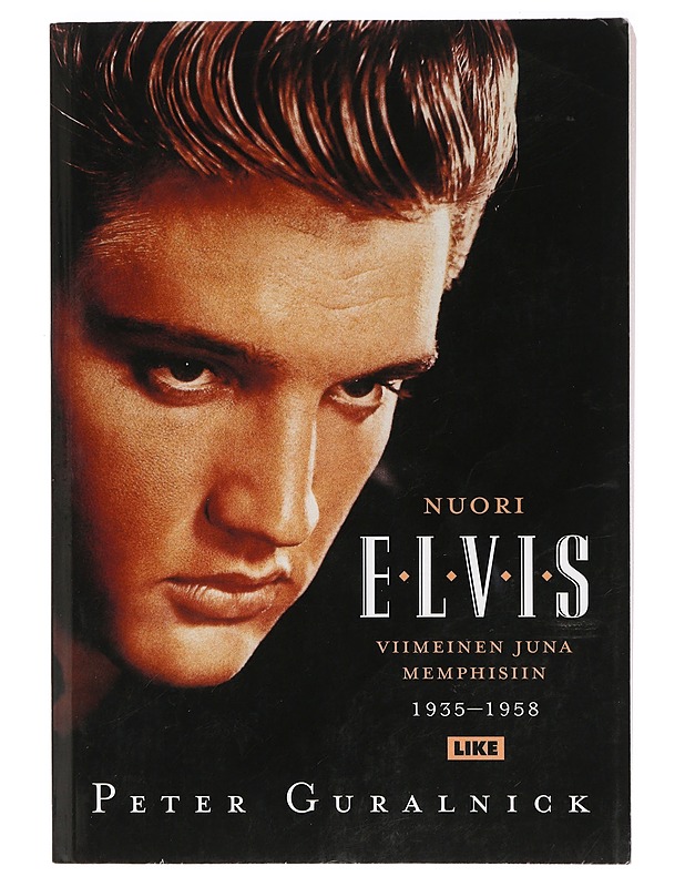 Nuori Elvis : viimeinen juna Memphisiin - Guralnick, Peter - Elämäkerrat ja muistelmat - 10105421817 - 0