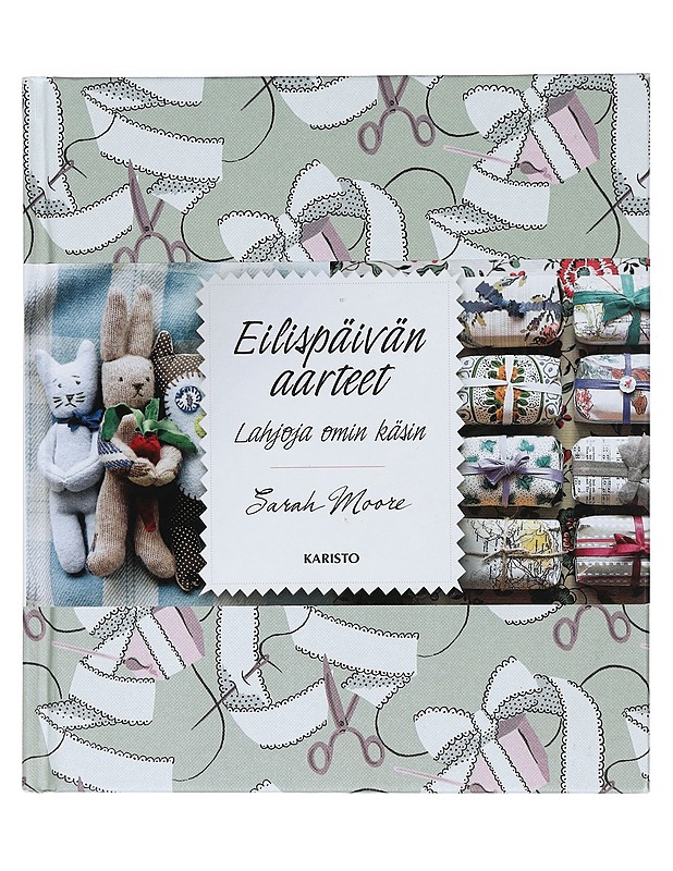Eilispäivän aarteet : lahjoja omin käsin - Moore, Sarah - Käsityökirjat - 10105421904 - 0