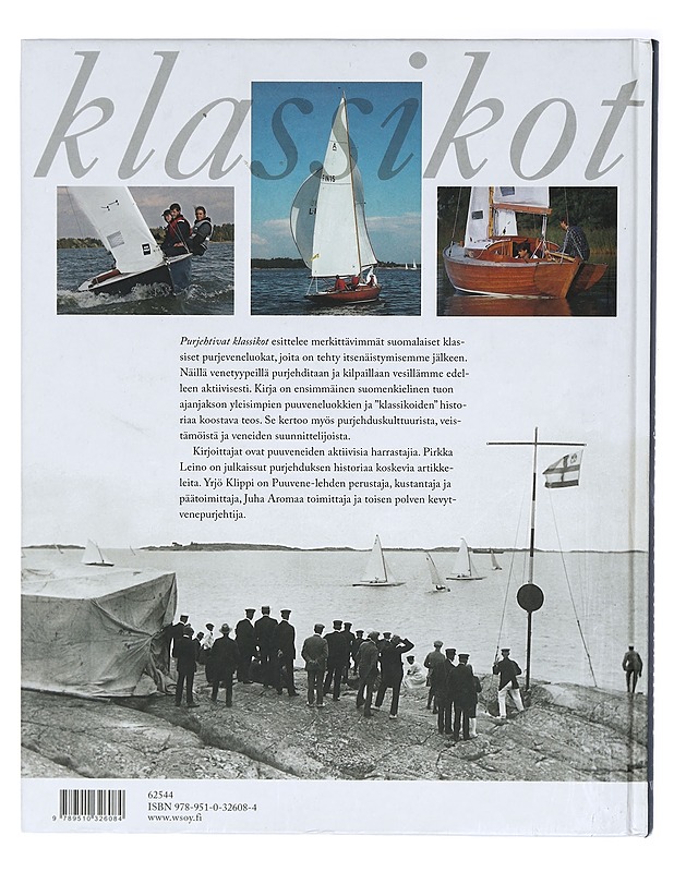 Purjehtivat klassikot : suomalaiset puupurjeveneet saaristoristeilijöistä optimistijollaan - Leino, Pirkka - Historiakirjat - 10105421970 - 1