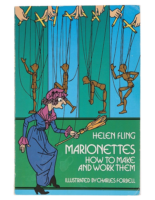 Marionettes : how to make and work them - Fling, Helen - Tietokirjat ja oppaat - 10105421993 - 0