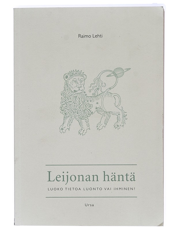 Leijonan häntä : luoko tietoa luonto vai ihminen? - Raimo Lehti - Tietokirjat - 10105422059 - 0