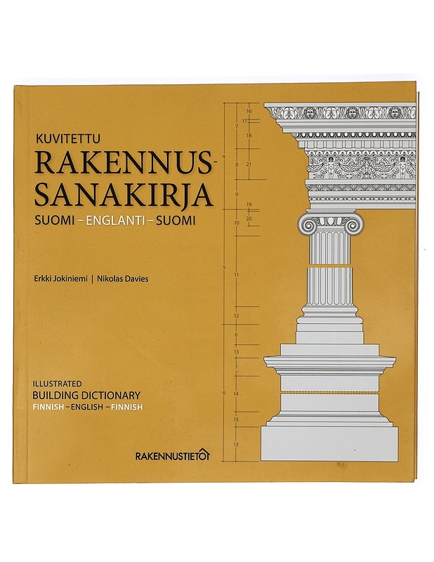 Kuvitettu Rakennussanakirja suomi-englanti-suomi = Illustrated building dictionary Finnish-English-Finnish - Jokiniemi, Erkki - Historiakirjat - 10105422067 - 0