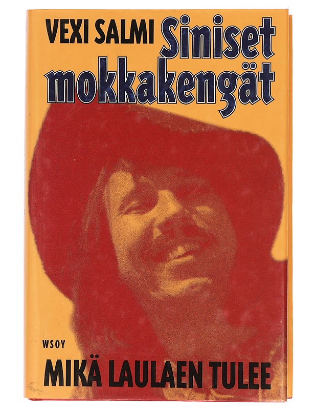 Siniset mokkakengät ; Mikä laulaen tulee - Vexi Salmi - Elämäkerrat ja muistelmat - 10105422099 - 0