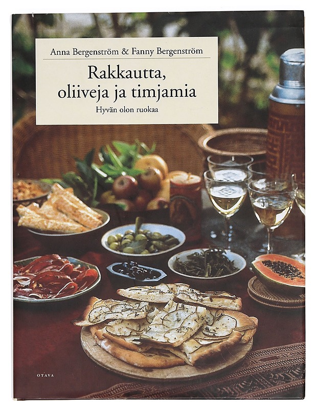 Rakkautta, oliiveja ja timjamia : hyvän olon ruokaa - Bergenström, Anna - Ruokakirjat - 10105422115 - 0