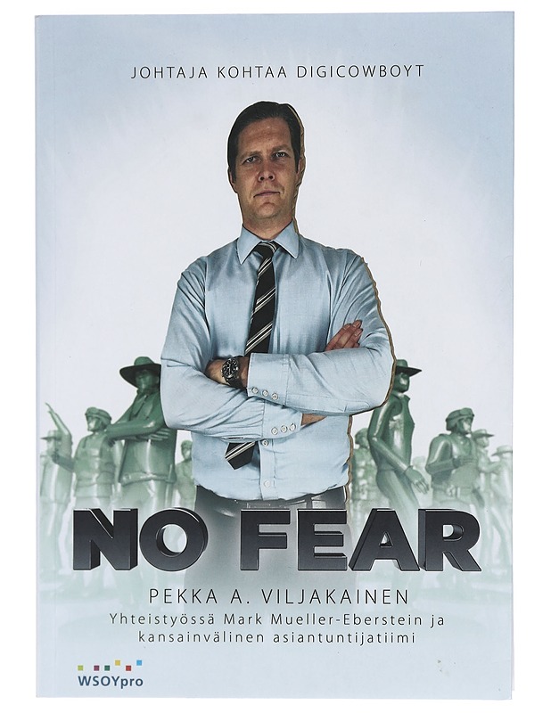 No fear : johtaja kohtaa digicowboyt - Viljakainen, Pekka A. - Tietokirjat ja oppaat - 10105422136 - 0