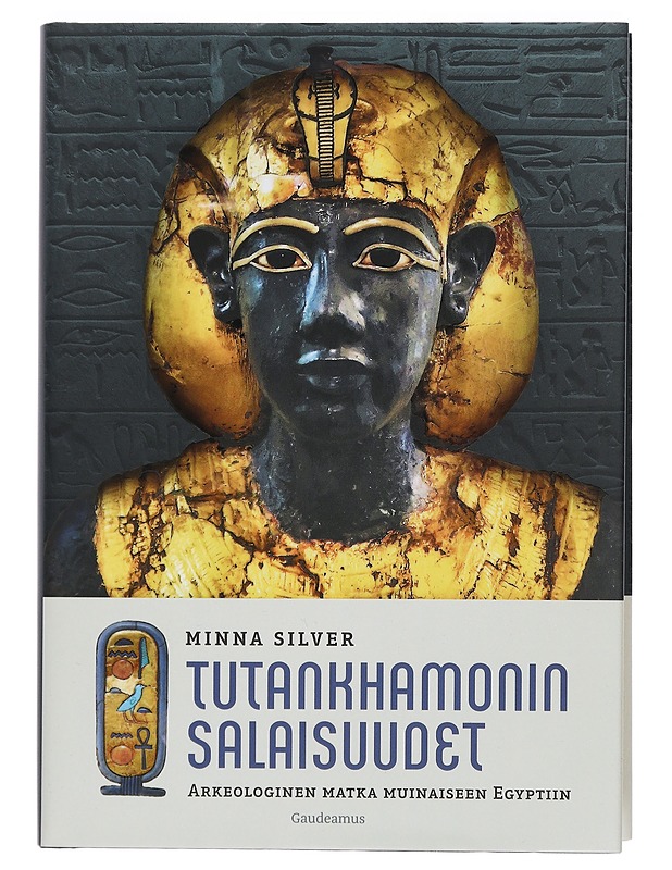 Tutankhamonin Salaisuudet : Arkeologinen Matka Muinaiseen Egyptiin - Minna Silver - Elämäkerrat ja muistelmat - 10105422140 - 0
