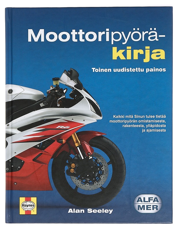 Moottoripyöräkirja : moottoripyörän omistaminen, rakenne, huoltaminen ja vianetsintä, ajajan ja moottoripyörän varusteet, ajokortin hankkiminen ja ajoharjoittelu - Seeley, Alan - Tietokirjat ja oppaat - 10105422202 - 0