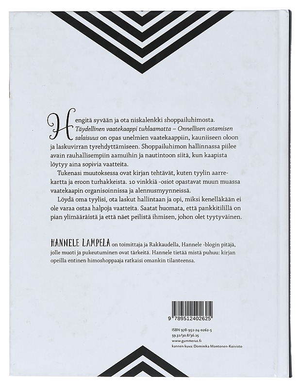 Täydellinen vaatekaappi tuhlaamatta : onnellisen ostamisen salaisuus - Lampela, Hannele - Harrastekirjat - 10105422247 - 1