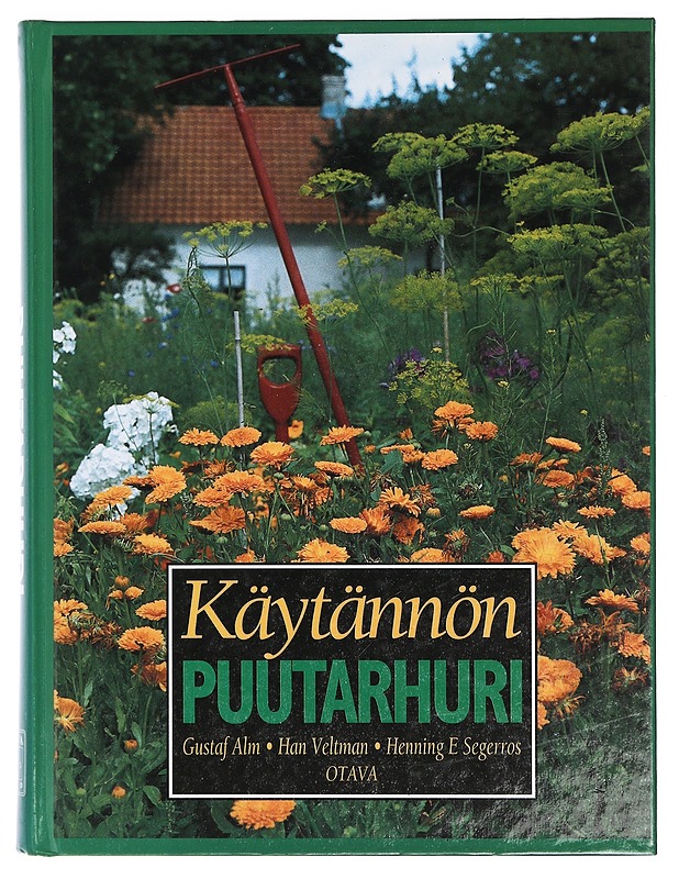 Käytännön puutarhuri - Alm, Gustaf - Tietokirjat ja oppaat - 10105422303 - 0