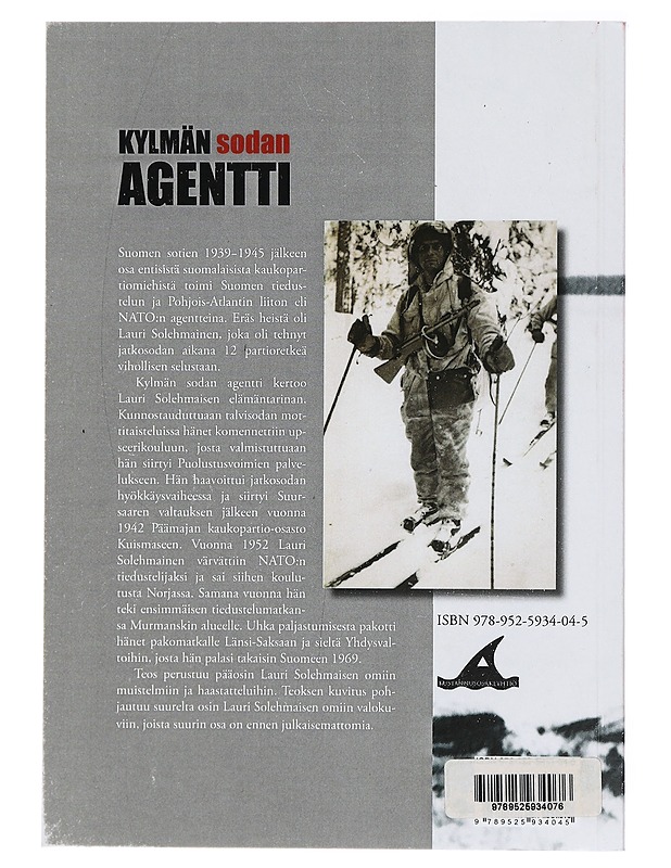 Kylmän sodan agentti : kaukopartiojohtaja Lauri Solehmaisen elämäntarina - Heidi Ruotsalainen - Elämäkerrat ja muistelmat - 10105422309 - 1