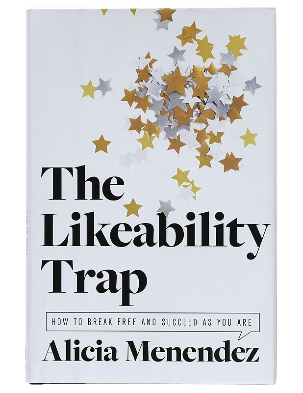 The Likeability Trap: How to Break Free and Succeed as You Are - Menendez, Alicia - Tietokirjat ja oppaat - 10105422322 - 0