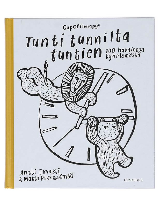Tunti tunnilta tuntien : 100 havaintoa työelämästä - Ervasti, Antti - Kirja lahjaksi - 10105422440 - 0