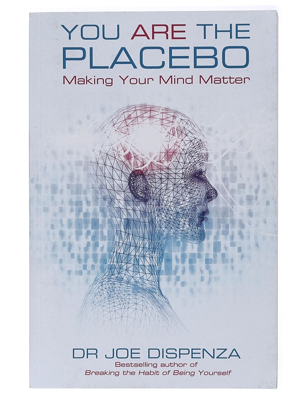 You are the placebo : making your mind matter - Joe Dispenza - Hyvinvointikirjat - 10105422452 - 0